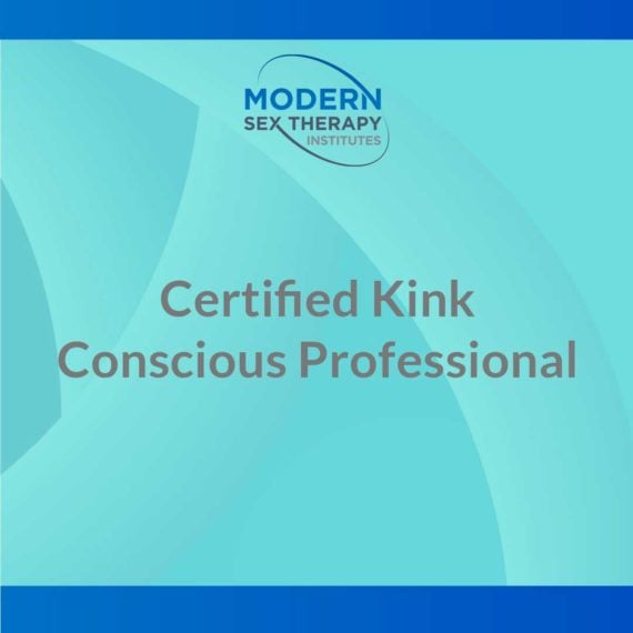 Certified Kink Conscious Professional Modern Sex Therapy Institutes