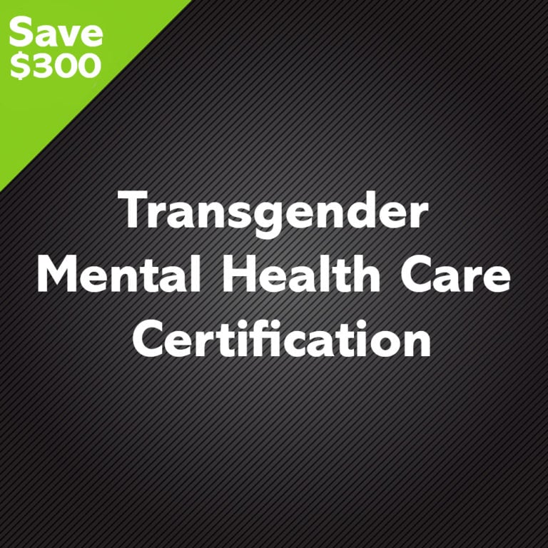 Transgender Affirmative Mental Health Care Certification Modern Sex