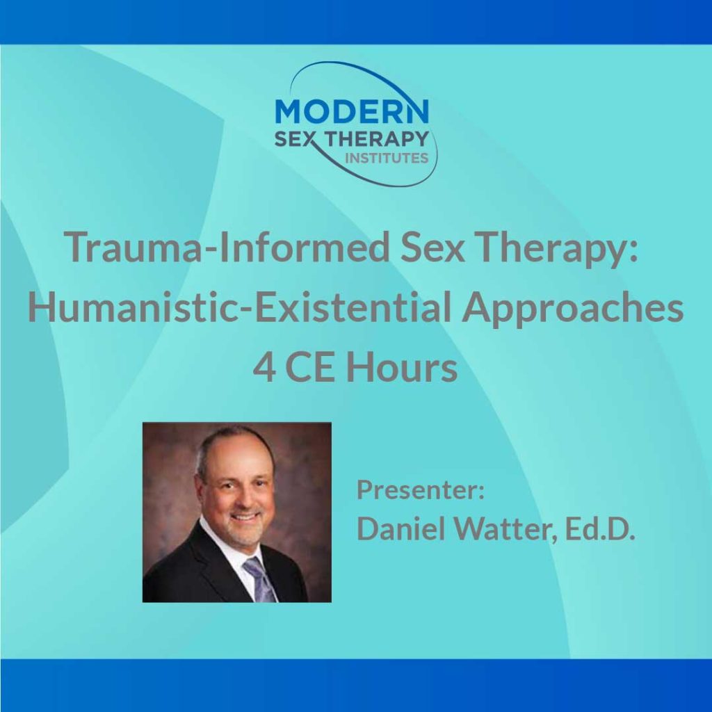 Trauma Informed Sex Therapy Humanistic Existential Approaches CE