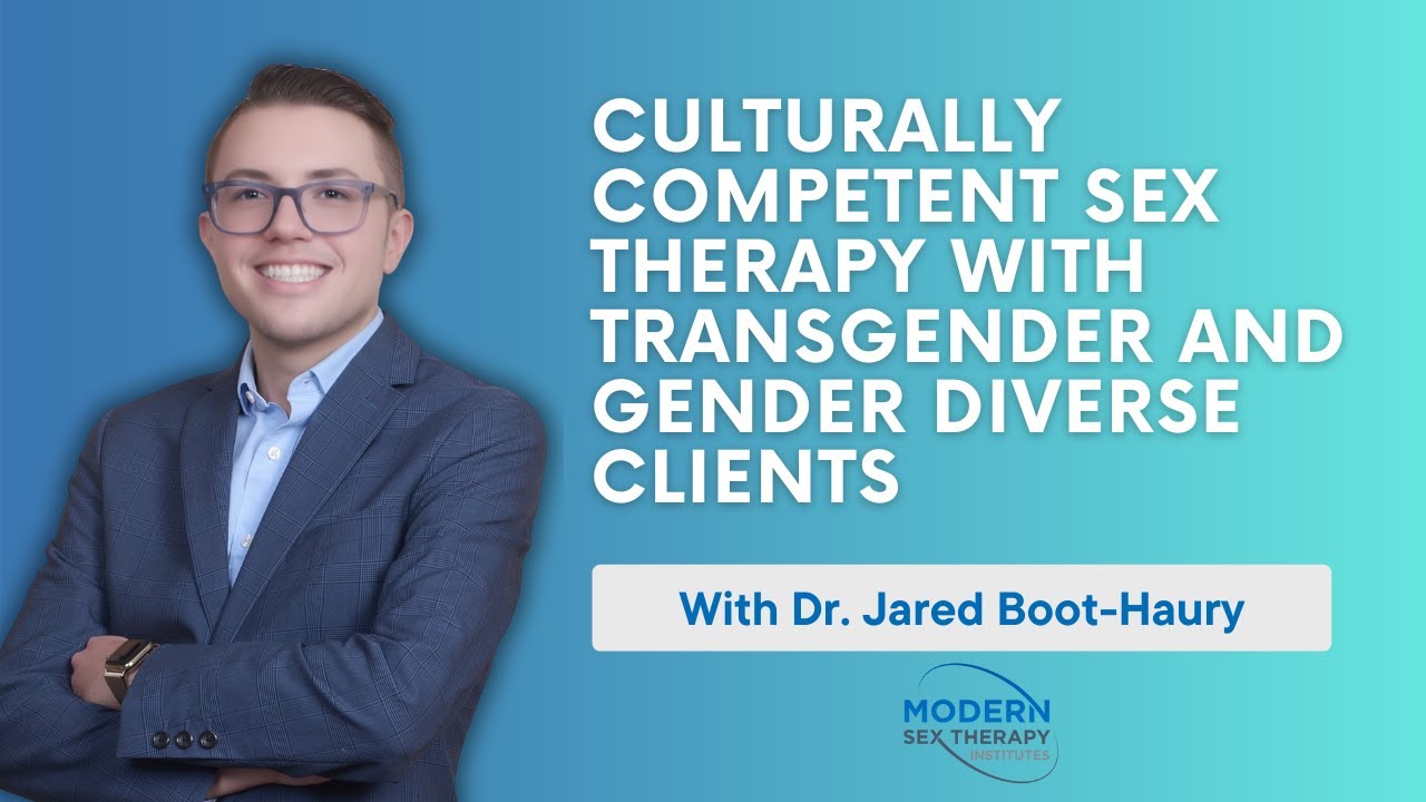 Culturally Competent Sex Therapy with Transgender and Gender Diverse Clients