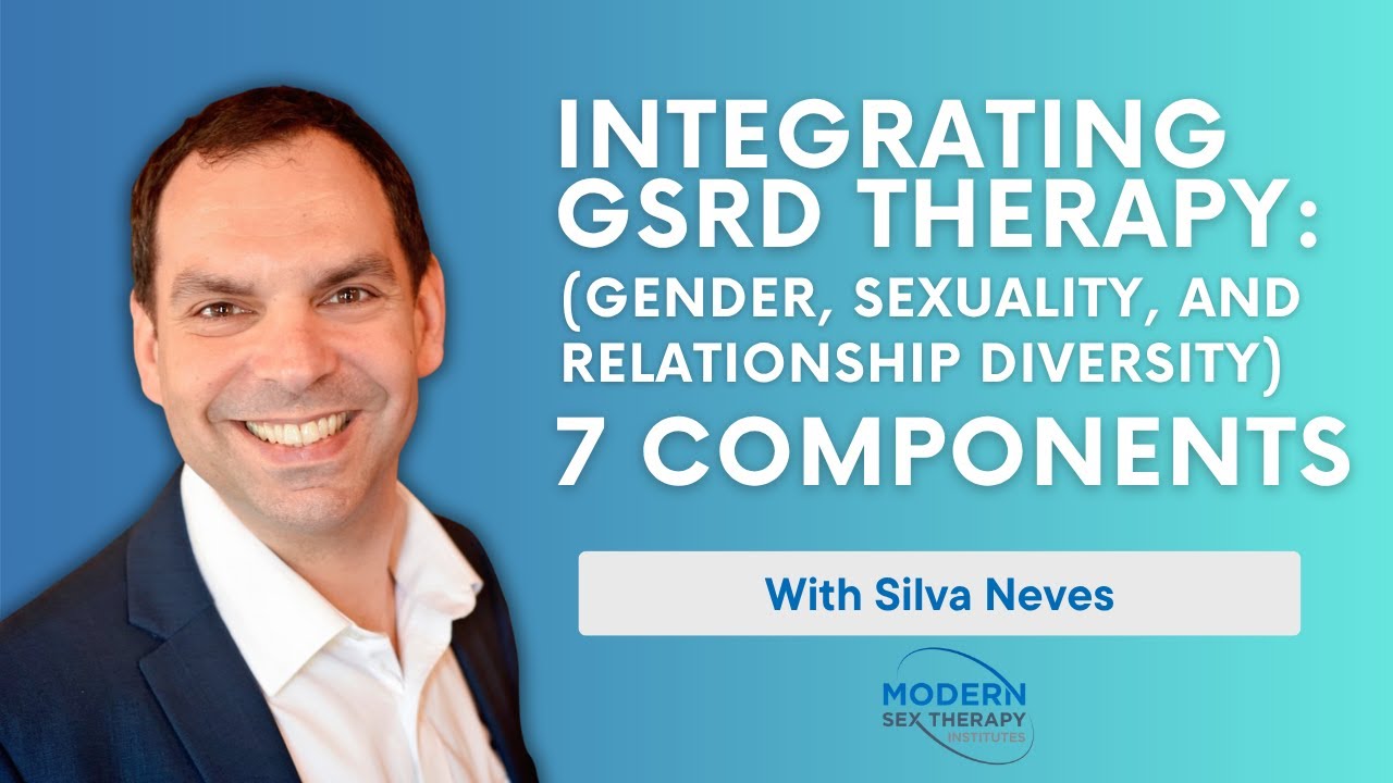 Integrating GSRD (Gender, Sexuality, and Relationship Diversity) Therapy 7 Components