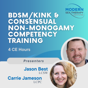 BDSM/Kink & Consensual Non-Monogamy Competency Training(4 CE Hours)