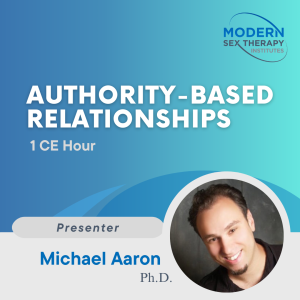 Authority-Based Relationships(1 CE Hour)Presenter:Michael Aaron, Ph.D.