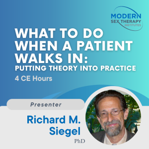 Putting Theory Into Practice (4 CE Hours) Presenter: Richard Siegel, Ph.D.
