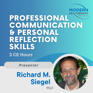 Professional Communication & Personal Reflection Skills(3 CE Hours)Presenter:Richard Siegel, Ph.D.