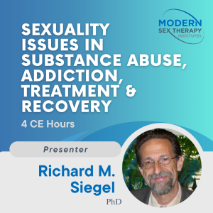 Sexuality Issues in Substance Abuse, Addiction, Treatment & Recovery (4 CE Hours, 2022)