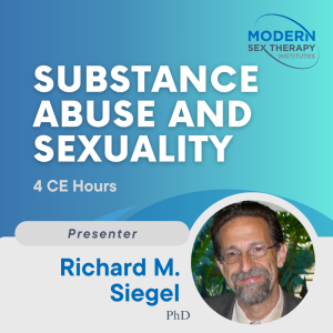 Substance Abuse and Sexuality (4 CE Hours, 2021)