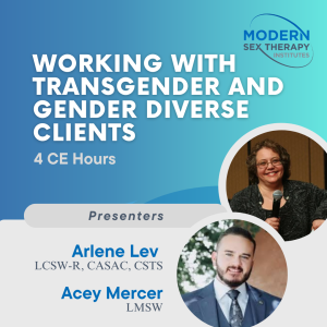 Working with Transgender and Gender Diverse Clients ( 4 CE Hours )