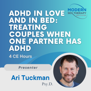 ADHD in Love and in Bed: Treating Couples When One Partner Has ADHD