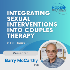 Integrating Sexual Interventions into Couples Therapy (8 CE Hours)