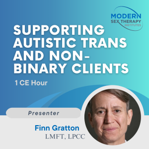 Supporting Autistic Trans and Non-Binary Clients ( 1 CE Hour )