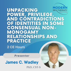 Unpacking Power, Privilege, and Contradictions of Identities in some Consensual Non-monogamy Relationships and Practice