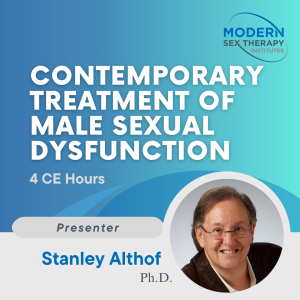 Contemporary Treatment of Male Sexual Dysfunction (4 CE Hours)