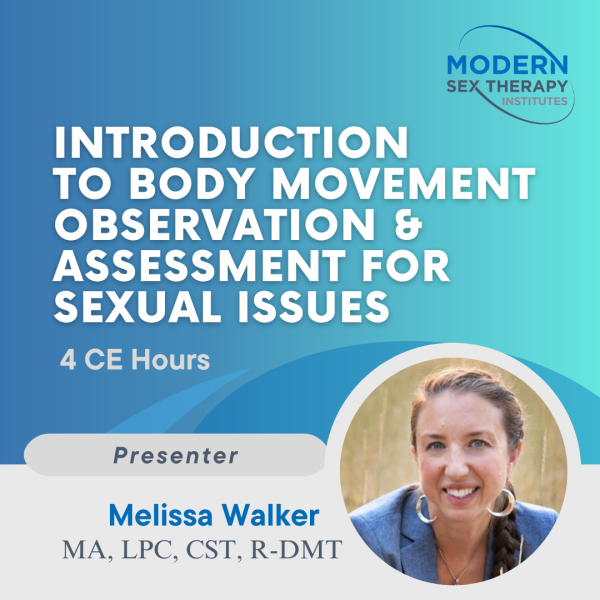 Introduction to Body Movement Observation & Assessment for Sexual Issues