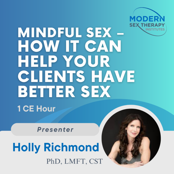 Mindful Sex - How It Can Help Your Clients Have Better Sex