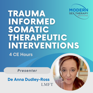 Trauma Informed Somatic Therapeutic Interventions