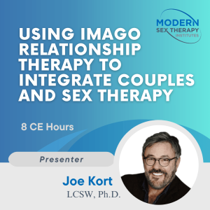 Using Imago Relationship Therapy to Integrate Couples and Sex Therapy (8 CE Hours)