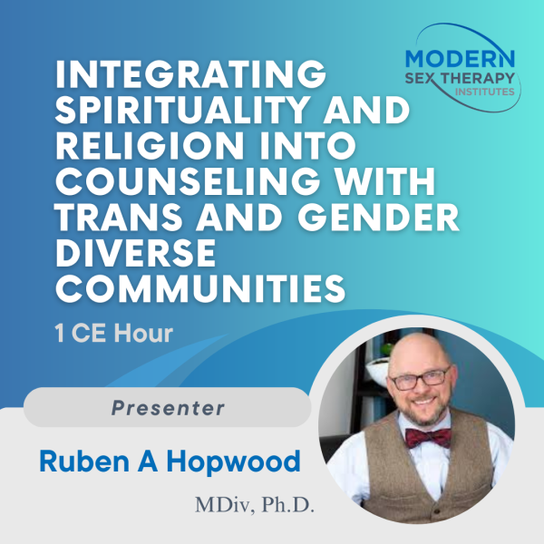 Integrating spirituality and religion into counseling with Trans and Gender Diverse Communities ( 1 CE Hour )
