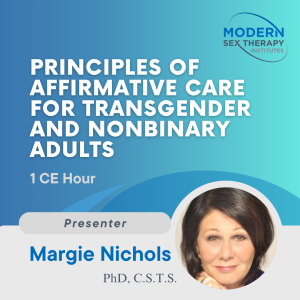 Principles of affirmative care for transgender and nonbinary adults ( 1 CE Hour )