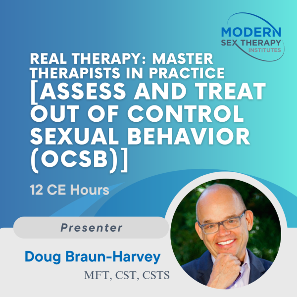 Real Therapy: Master Therapists in Practice [Assess and Treat Out of Control Sexual Behavior (OCSB)]