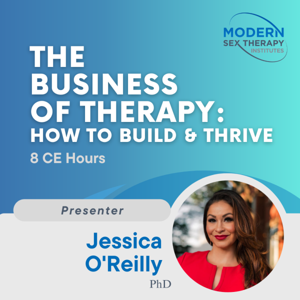 The Business of Therapy: How to Build & Thrive (16 CE Hours)