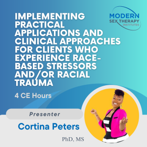 Implementing Practical Applications and Clinical Approaches for Clients who Experience Race-Based Stressors and/or Racial Trauma (4 CE Hours, 2023)