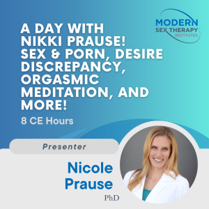 A Day with Nikki Prause! Sex & porn, desire discrepancy, orgasmic meditation and more!! (8 CE Hours)