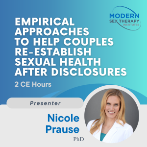 Empirical approaches to help couples re-establish Sexual Health after disclosures (2 CE Hours)