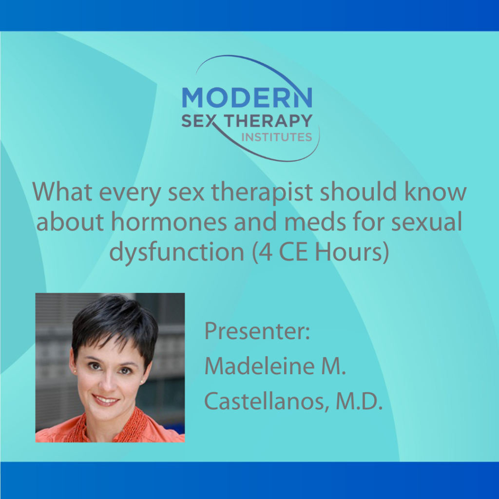 What Every Sex Therapist Should Know About Hormones And Meds For Sexual Dysfunction 4 Ce Hours 9470