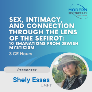 Sex, Intimacy, and Connection Through the Lens of the Sefirot: 10 Emanations from Jewish Mysticism (3 CE Hours)