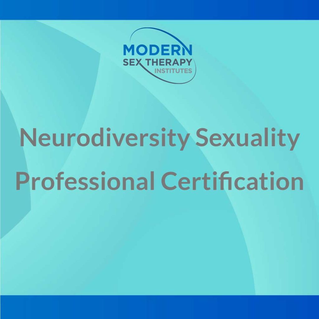 Neurodiversity Sexuality Professional Certification Modern Sex Therapy Institutes