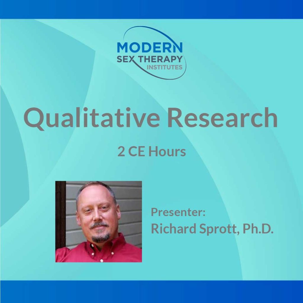 Qualitative Research An Overview Of Current Methods And Designs 2 Ce Hours 2023 Modern Sex 