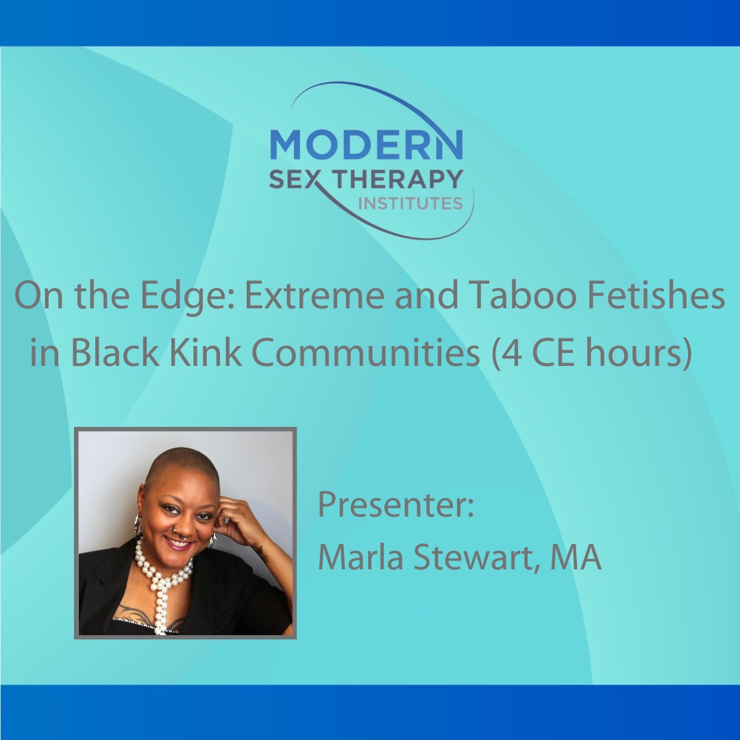 On The Edge Extreme And Taboo Fetishes In Black Kink Communities Modern Sex Therapy Institutes