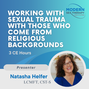 Working with sexual trauma with those who come from religious backgrounds (3 CE Hours)