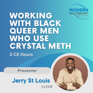 Working with Black Queer Men Who Use Crystal Meth​ (3 CE Hours)