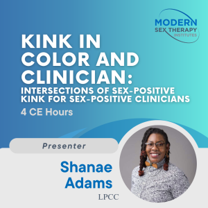 Kink In Color and Clinician (4 CE Hours)