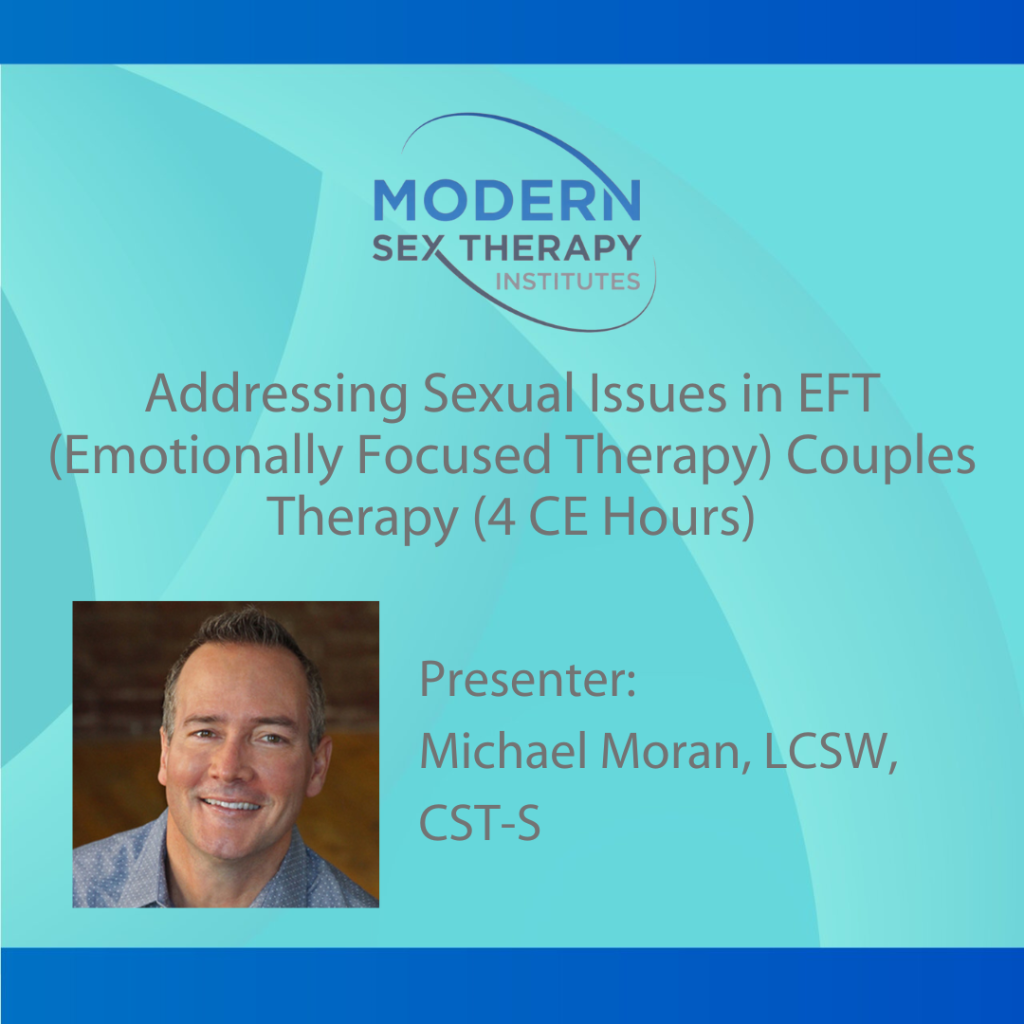 Addressing Sexual Issues In Eft Emotionally Focused Therapy Couples Therapy 4 Ce Hours 