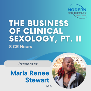 The Business of Clinical Sexology, Pt. II