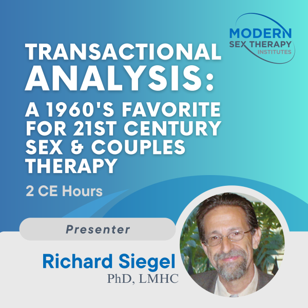 Transactional Analysis: A 1960’s Favorite for 21st Century Sex & Couples Therapy