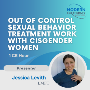 Out of Control Sexual Behavior Treatment Work with Cisgender Women