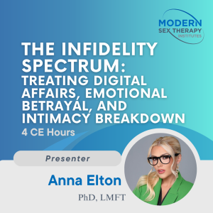The Infidelity Spectrum: Treating Digital Affairs, Emotional Betrayal, and Intimacy Breakdown (4 CE Hours)