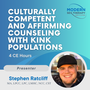 Culturally Competent and Affirming Counseling with Kink Populations (4 CE Hours, 2026)
