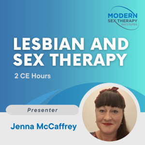Lesbian and Sex Therapy (2 CE Hours, 2026)