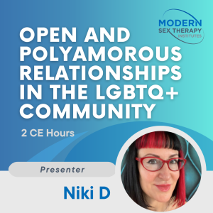 Open and Polyamorous Relationships in the LGBTQ+ Community (2 CE Hours, 2026)