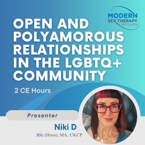 Open and Polyamorous Relationships in the LGBTQ+ Community (2 CE Hours, 2026)