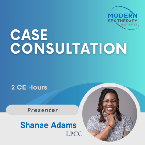 Case Consultation with Shanae Adams (2 CEs)