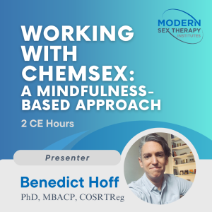 Working with Chemsex: a Mindfulness-Based Approach (2 CE Hours, 2026)