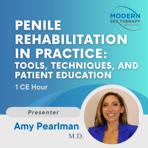 Penile Rehabilitation in Practice: Tools, Techniques, and Patient Education (1 CE Hour)