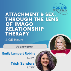Attachment & Sex: Through the Lens of Imago Relationship Therapy (4 CE Hours)