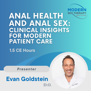 Anal Health and Anal Sex: Clinical Insights for Modern Patient Care (1.5 CE Hour)